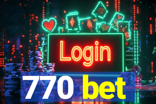 770 bet